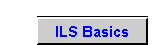 ILS Basics Button